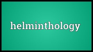 Helminthology Meaning [upl. by Eiuol823]