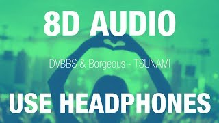 DVBBS amp Borgeous  TSUNAMI  8D AUDIO [upl. by Tosch]