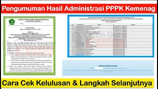 Pengumuman Hasil Administrasi PPPK Kemenag 2024 Daftar Nama LulusTidak Lulus amp Langkah Selanjutnya [upl. by Gnoht]