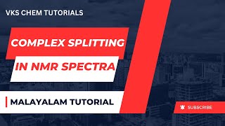 COMPLEX SPLITTING IN NMR SPECTRA MALAYALAM TUTORIAL [upl. by Volnay]