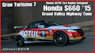 Gran Turismo 7 Honda S660 15  Grand Valley Highway Tune  Honda SE75E2amp4 Engine Swapped [upl. by Avevoneg]