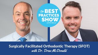 Episode 555 Surgically Facilitated Orthodontic Therapy SFOT with Dr Drew McDonald [upl. by Calvo]