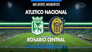 Melhores Momentos  Atletico Nacional 3 x 1 Rosario Central  Libertadores  19052016 [upl. by Ttezzil]