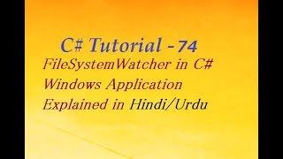 FileSystemWatcher in C Windows Application Explained in Hindi [upl. by Chesna]