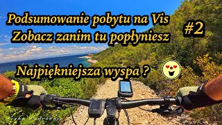 Podsumowanie pobytu na wyspie VIS ciąg dalszy przepiękna zatoka [upl. by Aire700]