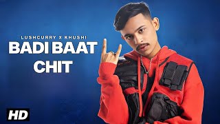 Badi Baat Chit Industry Ke Logo Se Official Video Khushi × Lashcurry  Badi Batchit  New Song [upl. by Leerzej]