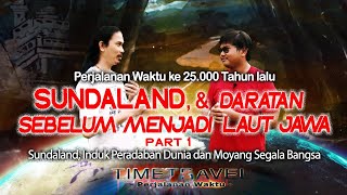 Di manakah Atlantis PART 1  Sundaland dan Induk Peradaban Dunia  Time Travel [upl. by Darbie802]