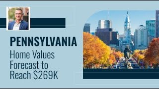 Pennsylvania Home Values Forecast to Reach 269K [upl. by Hannan532]