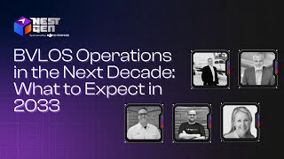 BVLOS Operations in the Next Decade What to Expect in 2033  Replay [upl. by Hewart]