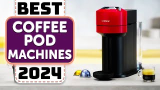 Best Coffee Pod Machine  Top 10 Best Coffee Pod Machines in 2024 [upl. by Eiznyl315]