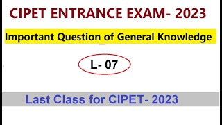 CIPET JEE 2023  General Knowledge Important Questions  CIPET Entrance Exam 2023  VVIP Q  L7 [upl. by Tadeas844]