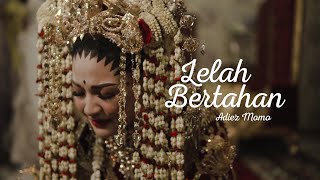 LELAH BERTAHAN single perdana ADIEZMOMO [upl. by Oiliruam]