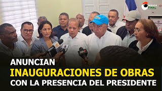 ANUNCIAN INAUGURACIONES DE OBRAS EN LA VISITA DEL PRESIDENTE EN SAN CRISTÓBAL [upl. by Blynn]