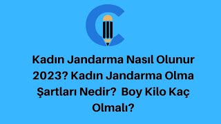 Kadın Jandarma Nasıl Olunur 2023 Kadın Jandarma Olma Şartları Nedir Boy Kilo Kaç Olmalı [upl. by Applegate]