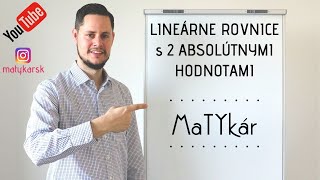 LINEÁRNE ROVNICE s 2 ABSOLÚTNYMI HODNOTAMI  vysvetlenie riešenie príkladu 1 [upl. by Ignatzia107]