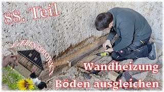 Boden ausgleichen Wandheizung vorbereiten 88 Projekt Fachwerkhaus [upl. by Rozella]