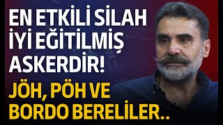 JöhPöh ve Bordo Bereli Arasındaki Farklar  Emekli Yarbay Şefik Ünal Anlattı [upl. by Mia89]