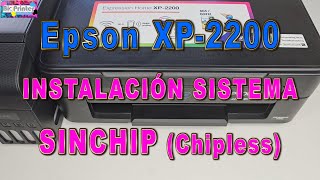 INSTALACION SISTEMA SINCHIP EN EPSON XP 2200 INSTALLATION OF CHIPLESS SYSTEM IN EPSON XP 2200 [upl. by Edric492]