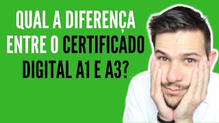 Qual a diferença entre o certificado digital A1 e A3 [upl. by Anivas]