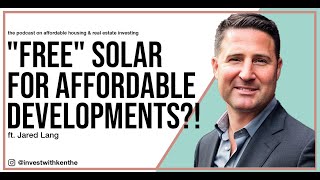 How to get Subsidized Solar for Affordable Housing Development Projects amp Increase NOI  Jared Lang [upl. by Atse259]