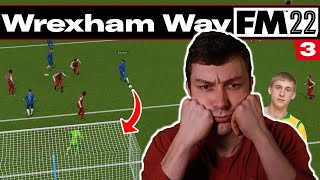 ITS ALL GOING WRONG  The Wrexham Way  Football Manager 2022  Part 3 [upl. by Daisey399]