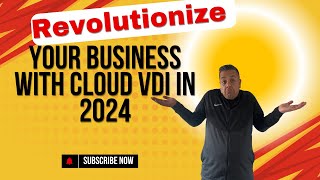 Revolutionize Your Business with Cloud VDI in 2024 [upl. by Nolaj]