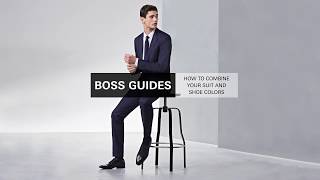 How to combine your suit and shoe colours BOSS Guides  BOSS [upl. by Ronica]