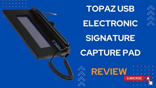 Topaz TS460HSBR USB Electronic Signature Capture Pad Review [upl. by Kylstra194]