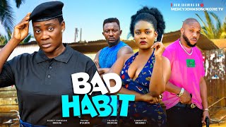 BAD HABIT THE MOVIE MERCY JOHNSON CHARLES OKOCHA SAMMYLEE NNAMDI 2024 NIGERIA NOLLYWOOD MOVIE [upl. by Thackeray]