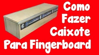 â—¾COMO FAZER UM CAIXOTE PARAâ—¾ FINGERBOARD â—¼SKATE DE DEDOâ—¼ [upl. by Netsreik427]