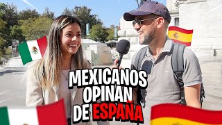 Esto opinan los mexicanos sobre ESPAÑA  ¡Sorprendente [upl. by Dnumyar]