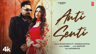 ANTI SENTI Official Video  Hunar Sidhu  Jasmeen Akhtar  Latest Punjabi Songs 2024 [upl. by Thielen]