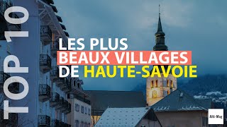 TOP 10 des plus beaux villages de Haute Savoie [upl. by Kosse]