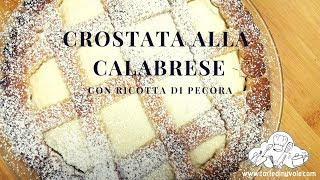 Crostata con ricotta di pecora  Ricette Calabresi [upl. by Paradies413]