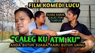 Film Komedi Lucu  CALEG KU ATM KU  Tim Sukses Harus Sukses [upl. by Samuella]