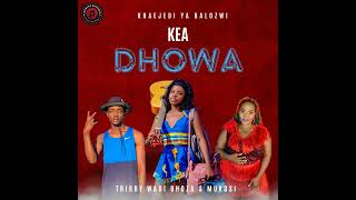 Kea Dhowa  Feat Tribby WaDi Bhozza amp Mukosi   Khaejedi Ya Balozwi [upl. by Lynsey190]