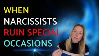 Why Narcissists Ruin Special Occasions [upl. by Coyle]