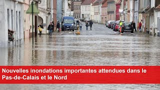 Nouvelles inondations importantes attendues dans le PasdeCalais et le Nord [upl. by Zilevi]