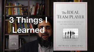 3 Things I Learned from The Ideal Team Player by Patrick Lencioni [upl. by Cerellia]