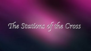 The Stations of the Cross [upl. by Dincolo]