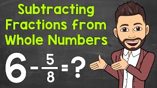 Subtracting a Fraction from a Whole Number  Math with Mr J [upl. by Vharat]