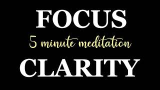 5 Minute Meditation for Increasing Focus amp Clarity guided visualisation [upl. by Eidnarb]