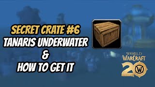 HOW TO FIND SECRET CRATE 6 SUNBAKED RANSOM NOTE FOR THE 20TH ANNIVERSARY IN WOW [upl. by Yralih]