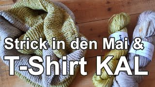 Strick in den Mai amp TShirt KAL  Strickpodcast 145 [upl. by Norrad]