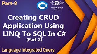 08  Creating CRUD Application Using LINQ To SQL In C  LINQ C Tutorial  Part2 HindiUrdu [upl. by Horsey862]