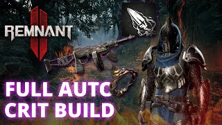 Remnant 2  BEST Full Auto Crit Build  Tear Through Apocalypse [upl. by Anahpos]