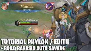 TUTORIAL PHYLAX  EDITH DAN BUILD RAHASIA AUTO SAVAGE  HERO GRATISAN TAPI SKILL NYA BUKAN KALENG2 [upl. by Otreblon583]