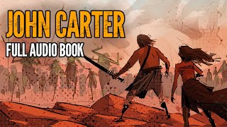 John Carter A Princess of Mars Audiobook  Full Length SciFi Book [upl. by Eenahc]