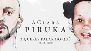 Piruka  Queres Falar do Quê [upl. by Tessa]