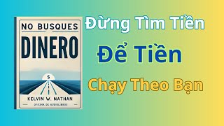 Đừng Tìm Tiền Hãy Trở Thành Tiền Để Tiền Chạy Theo Bạn  Bài Học Vô Giá TV [upl. by Grannia905]